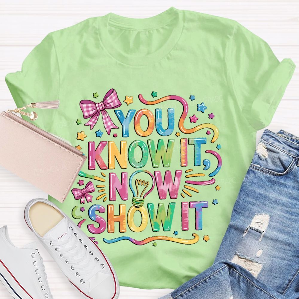 You Know It Now Show It Bow Tie Teacher T-shirt