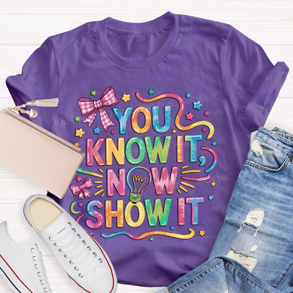 You Know It Now Show It Bow Tie Teacher T-shirt