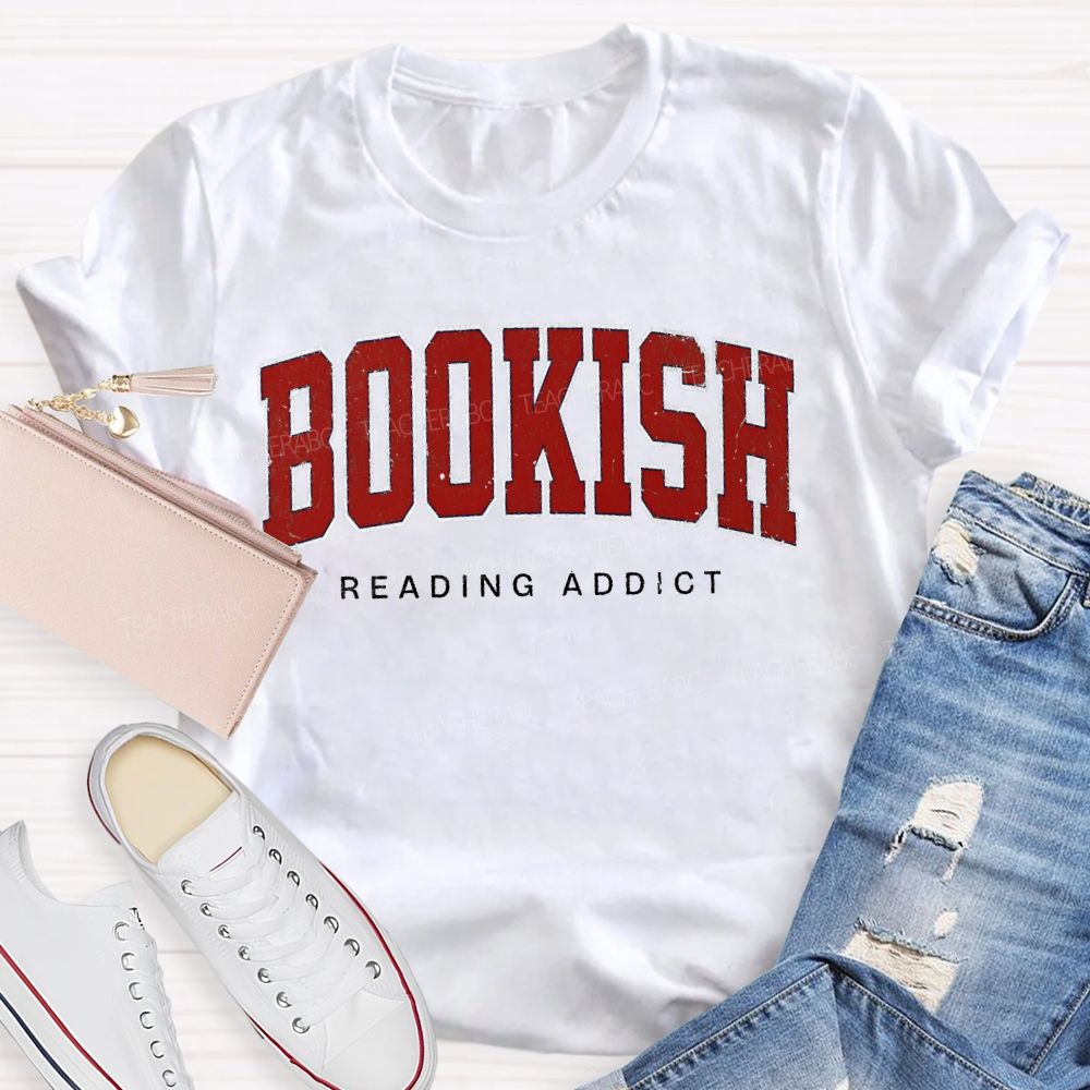Bookish Reading Addict Teacher T-shirt