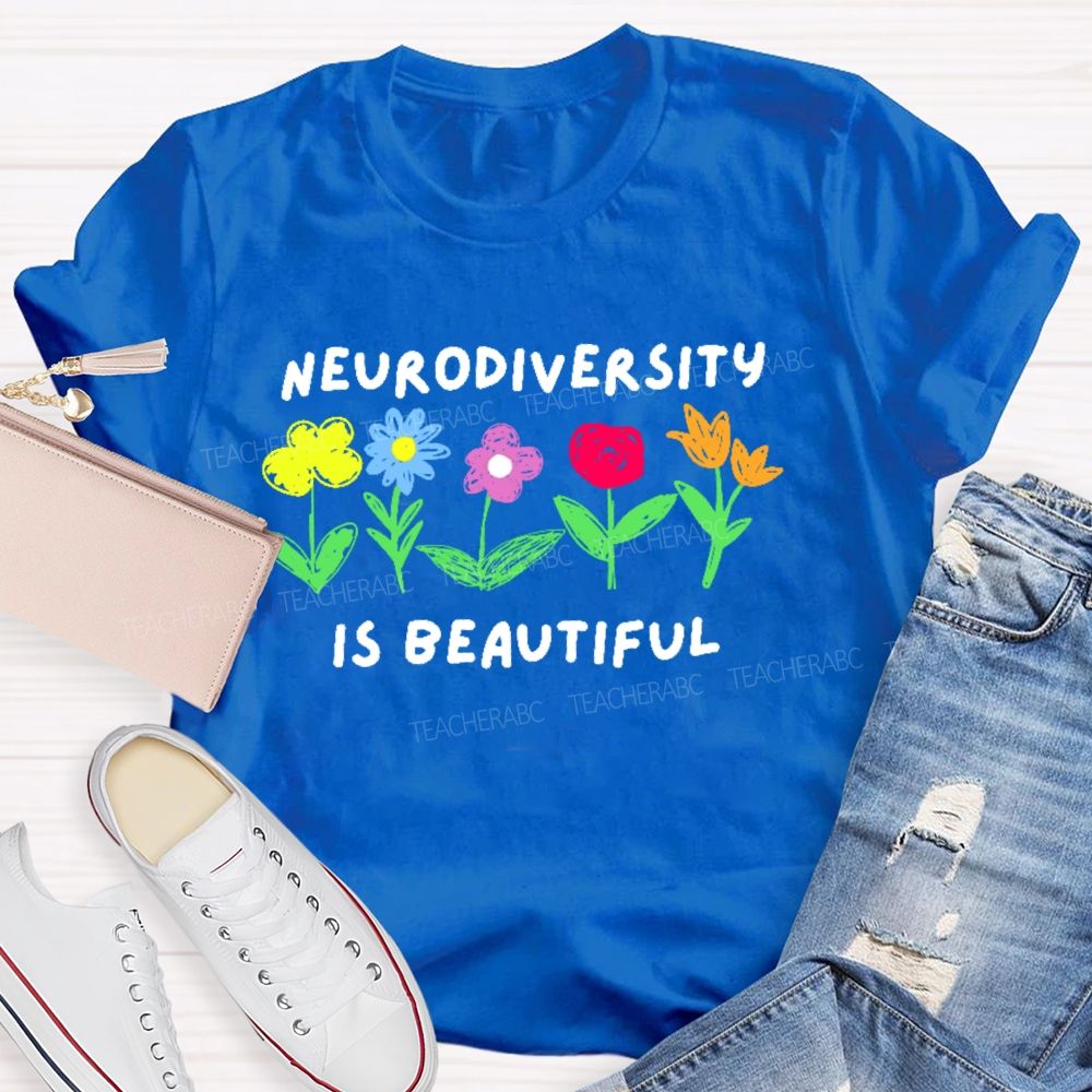 Neurodiversity Is Beautiful Flowers Letters Teacher T-shirt