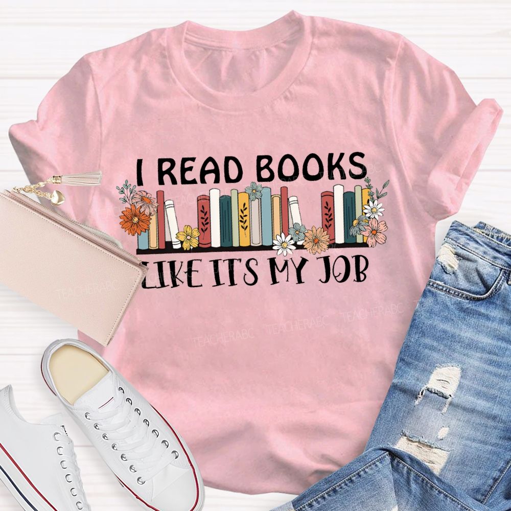 I Read Books Like It'S My Job Teacher T-shirt