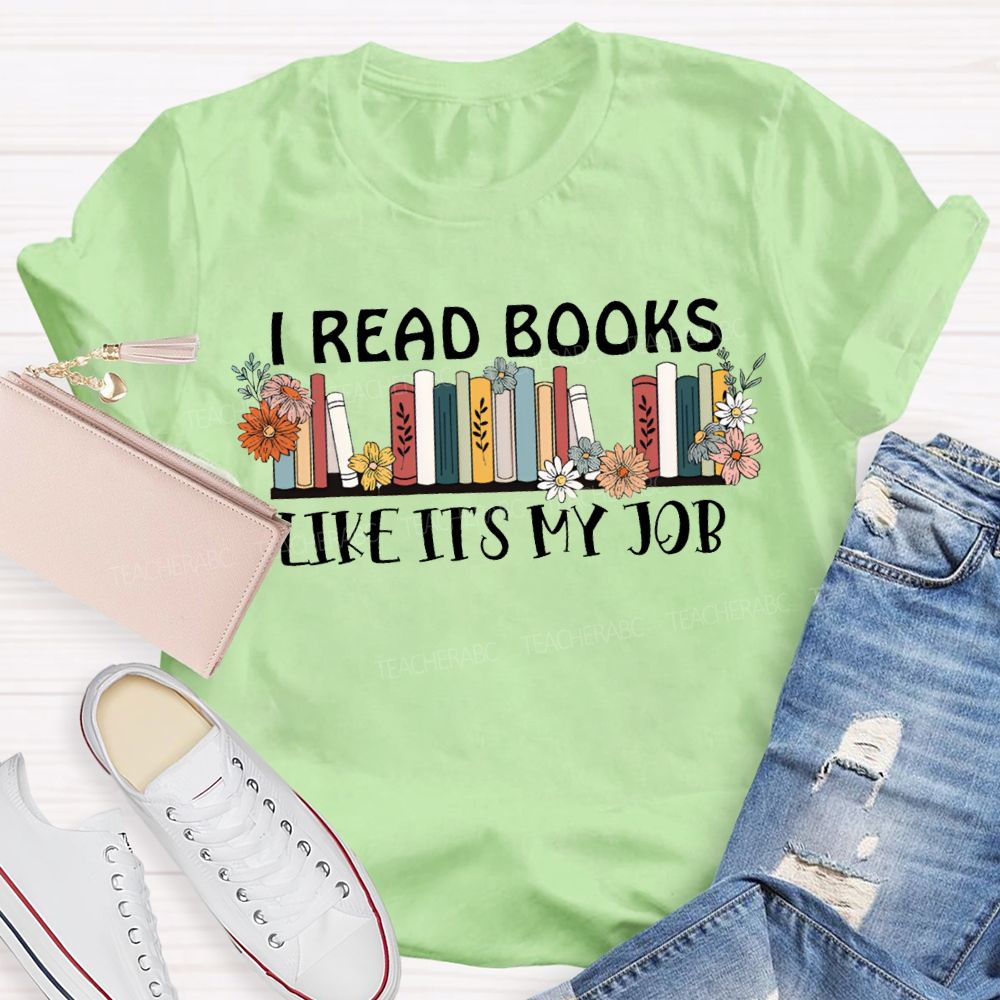 I Read Books Like It'S My Job Teacher T-shirt