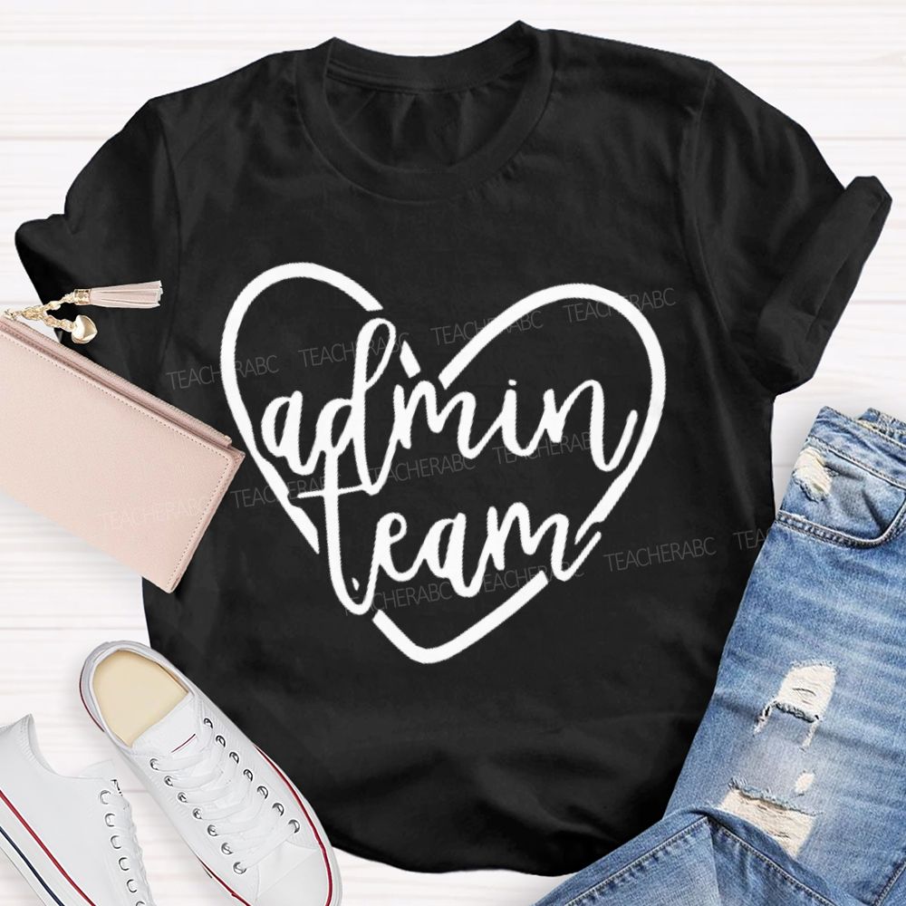 Admin Team Love Teacher T-shirt