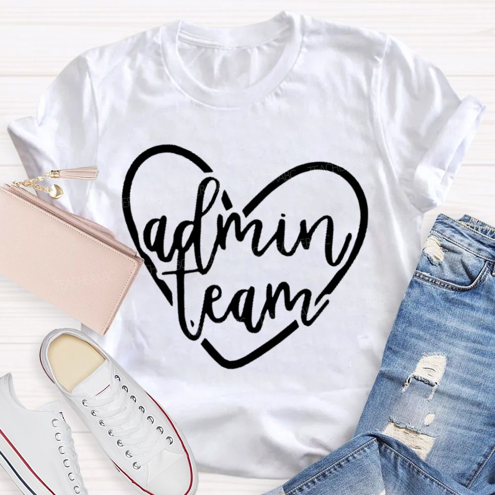 Admin Team Love Teacher T-shirt