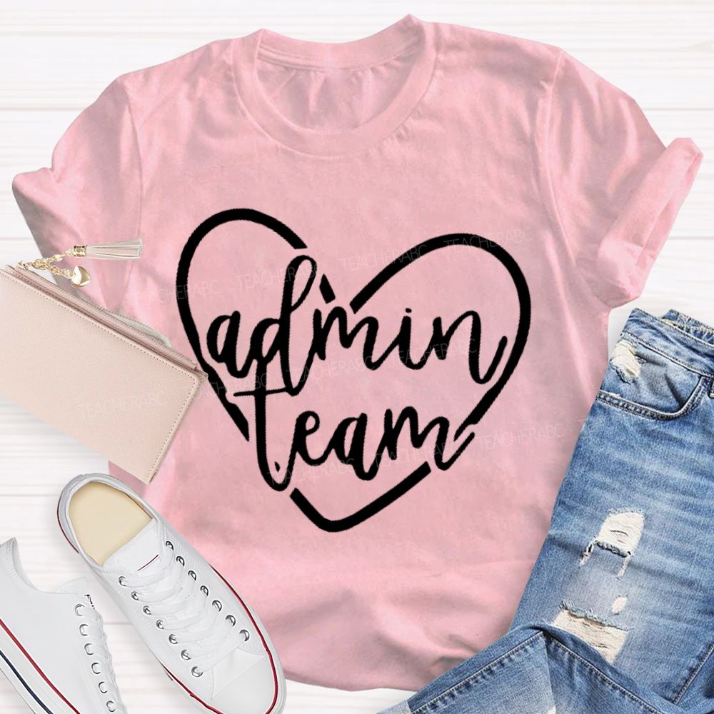 Admin Team Love Teacher T-shirt
