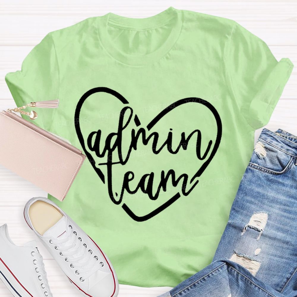 Admin Team Love Teacher T-shirt