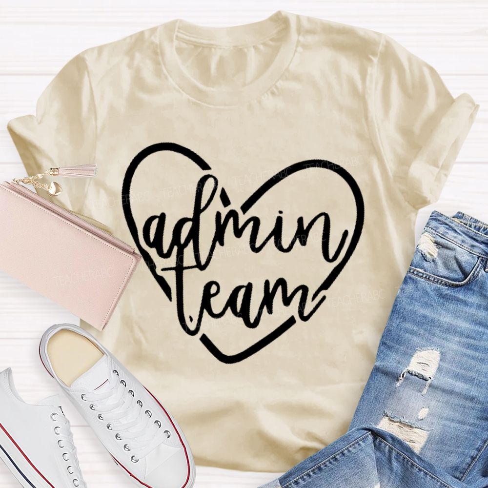 Admin Team Love Teacher T-shirt