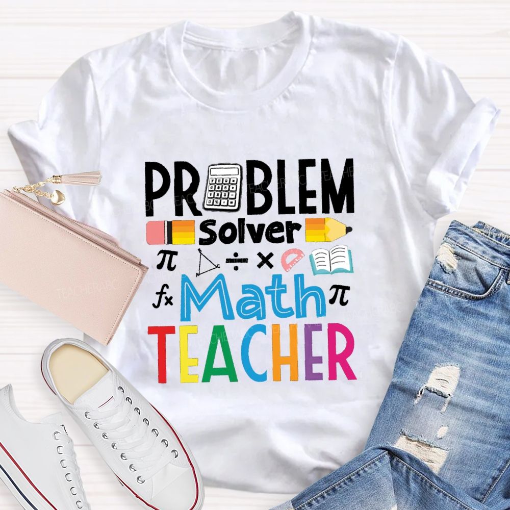 Problem Solver Math Teacher Colorful Letter Pencil Teacher T-shirt