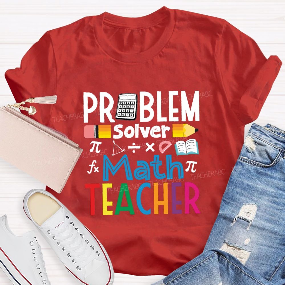 Problem Solver Math Teacher Colorful Letter Pencil Teacher T-shirt