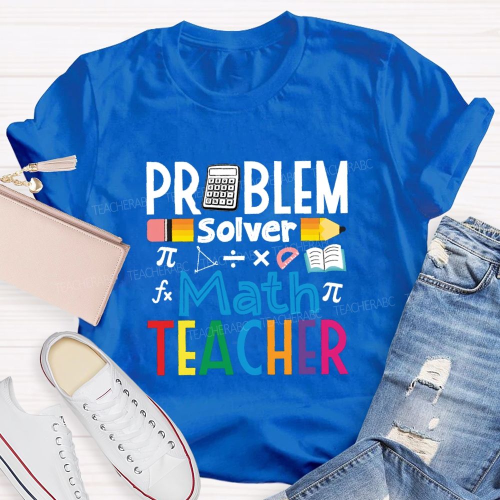 Problem Solver Math Teacher Colorful Letter Pencil Teacher T-shirt