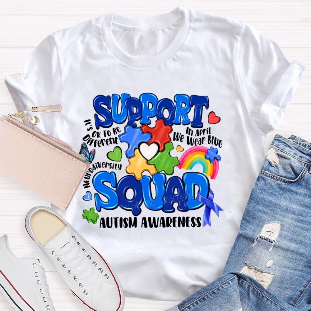 Support Squad Autism Awareness In April We Wear Blue Teacher T-Shirt