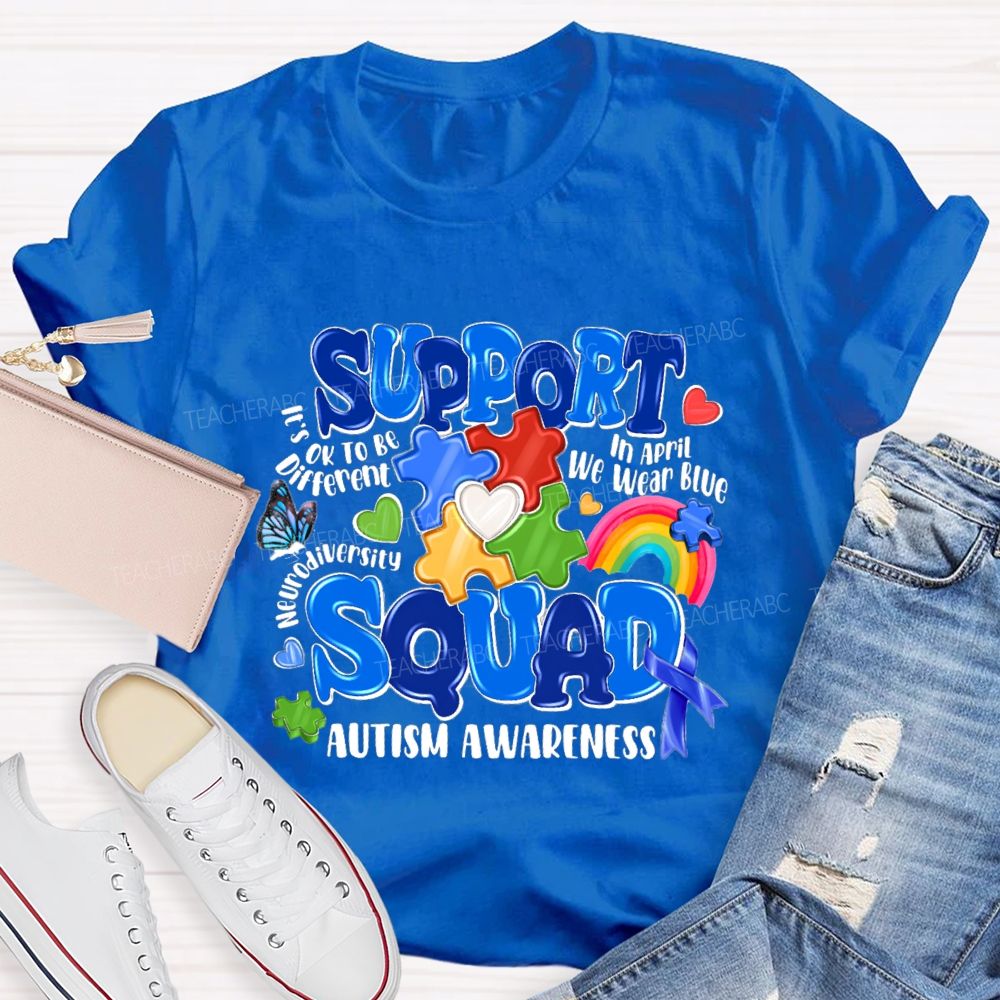 Support Squad Autism Awareness In April We Wear Blue Teacher T-Shirt