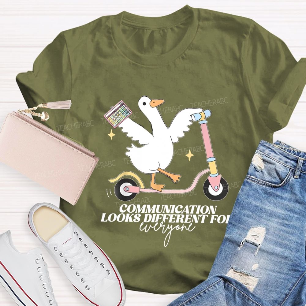 Communication Looks Different For Everyone Goose Teacher T-Shirt
