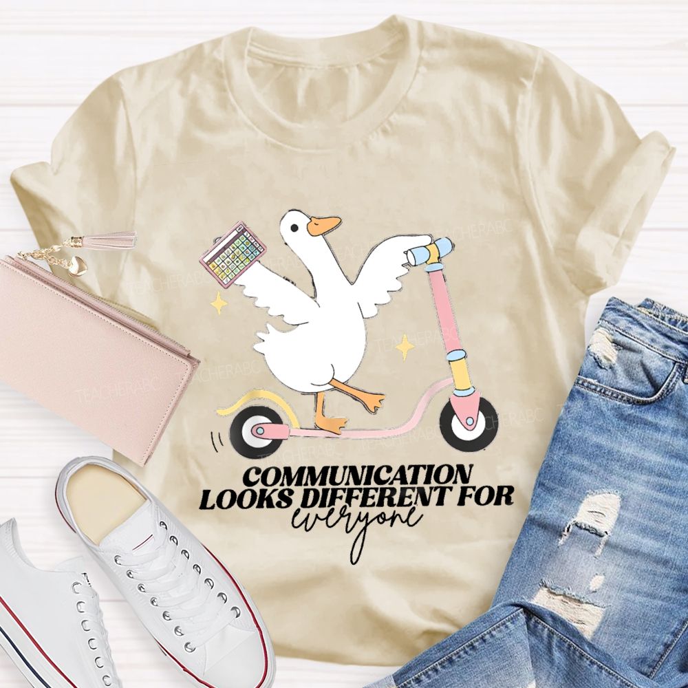 Communication Looks Different For Everyone Goose Teacher T-Shirt