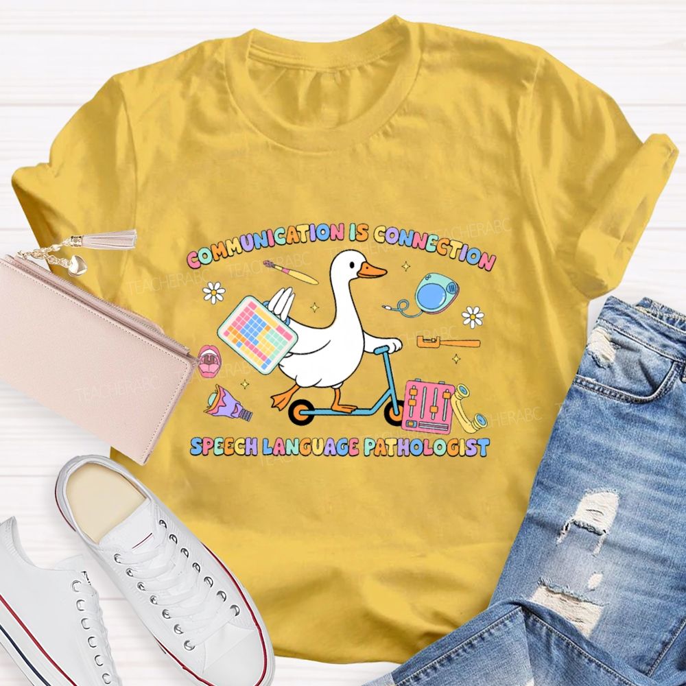 Communication Is Connection Speech Language Pathologist Goose Teacher T-shirt