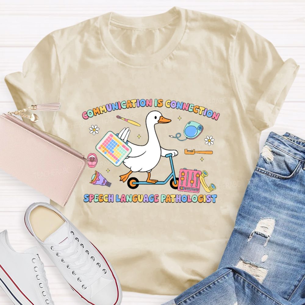 Communication Is Connection Speech Language Pathologist Goose Teacher T-shirt