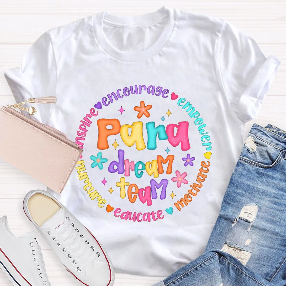 Para Dream Team Encourage Empower Motivate Educate Nurture Teacher T-shirt