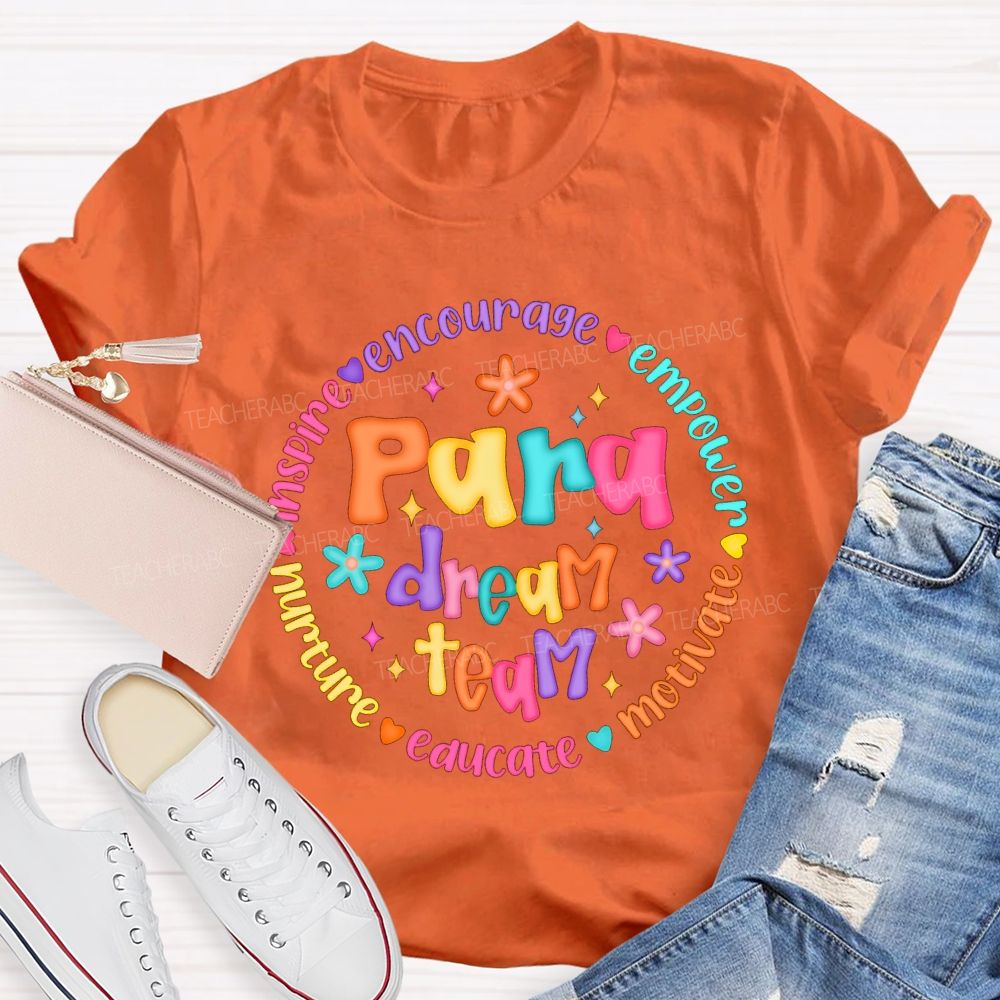 Para Dream Team Encourage Empower Motivate Educate Nurture Teacher T-shirt