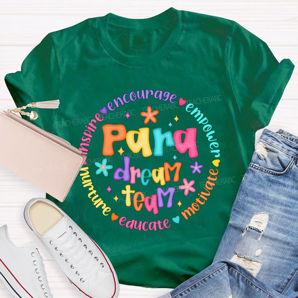 Para Dream Team Encourage Empower Motivate Educate Nurture Teacher T-shirt