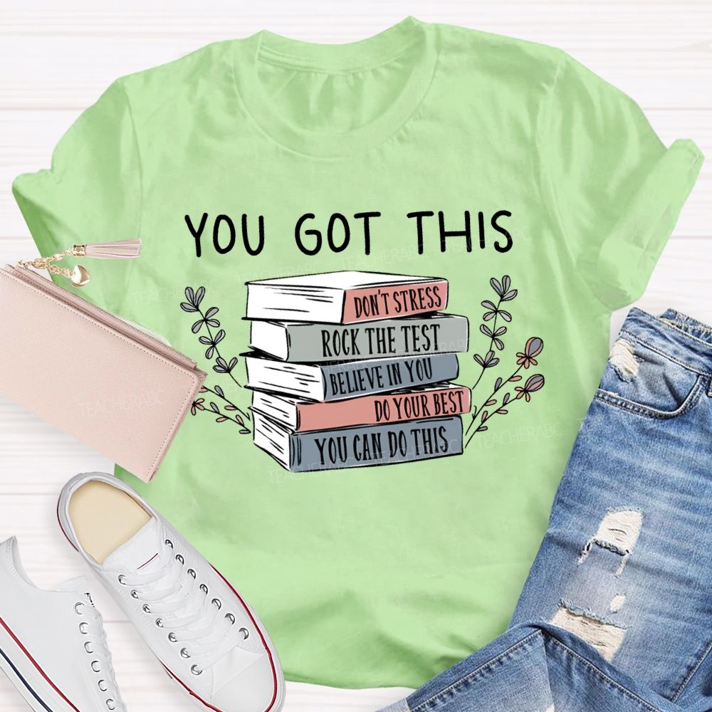 You Got This Don'T Stress Rock The Test Believe In You Teacher T-shirt