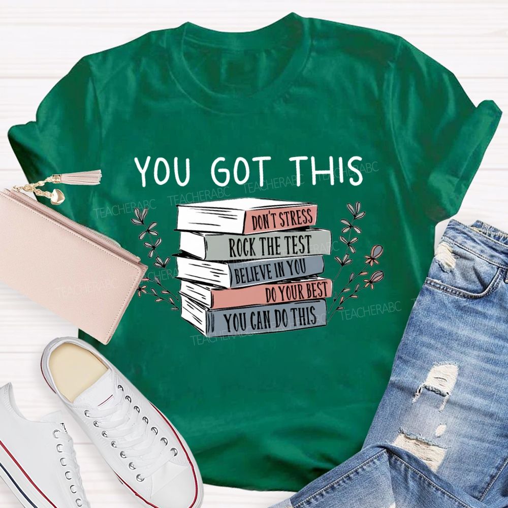 You Got This Don'T Stress Rock The Test Believe In You Teacher T-shirt