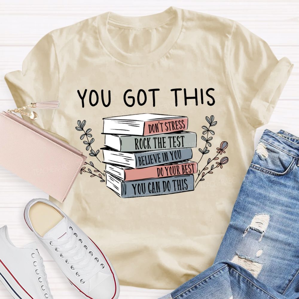 You Got This Don'T Stress Rock The Test Believe In You Teacher T-shirt