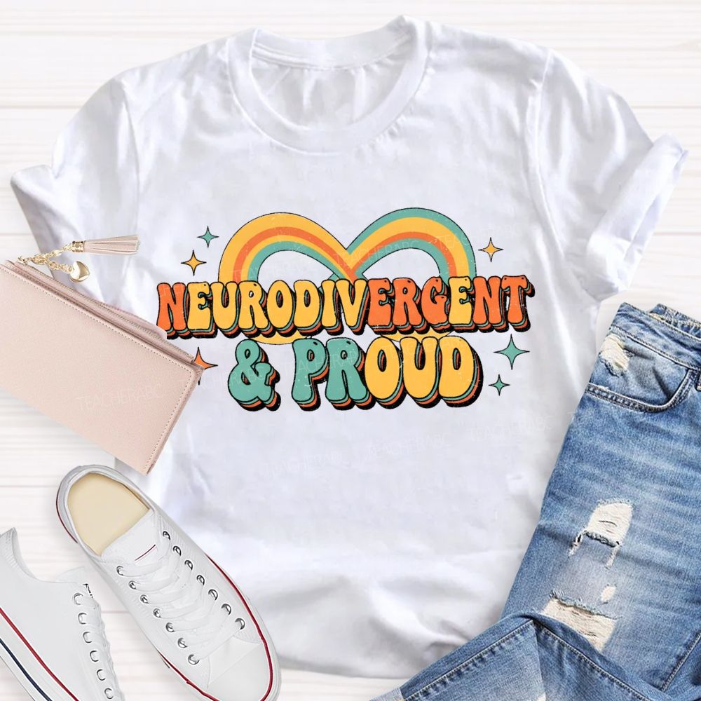 Neurodivergent And Proud Teacher T-shirt