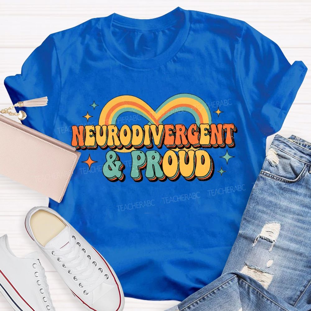 Neurodivergent And Proud Teacher T-shirt