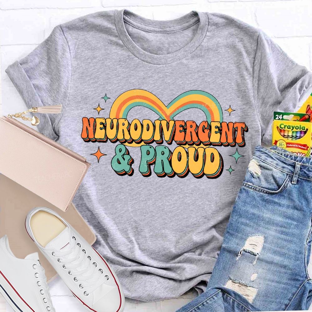 Neurodivergent And Proud Teacher T-shirt