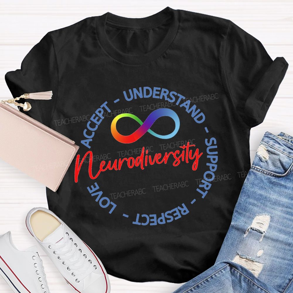 Neurodiversity Accept Understand Support Respect Love Teacher T-shirt