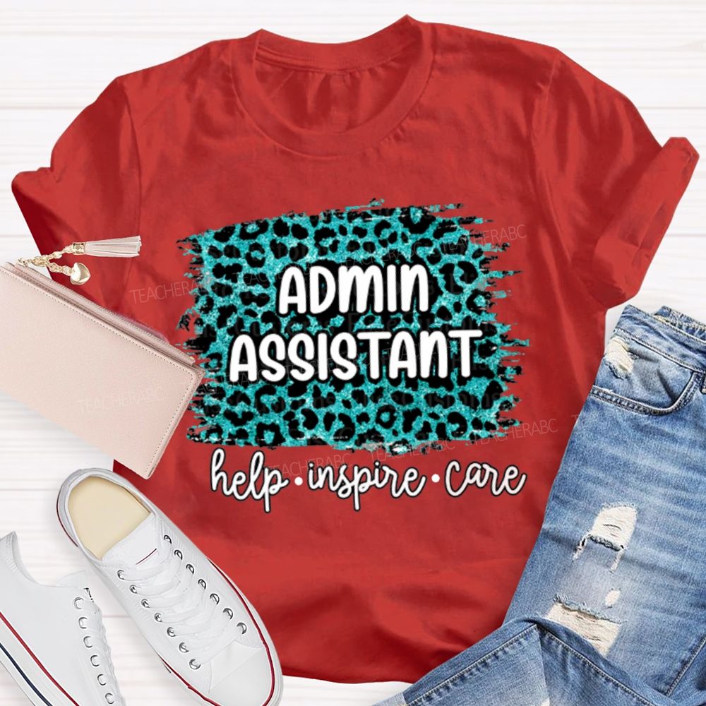 Admin Assistant Help Inspire Care Teacher T-shirt