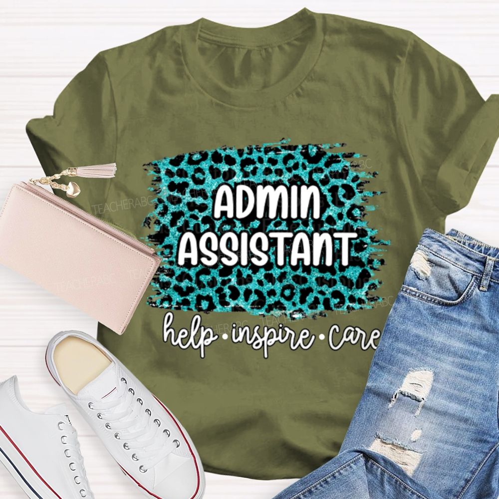 Admin Assistant Help Inspire Care Teacher T-shirt