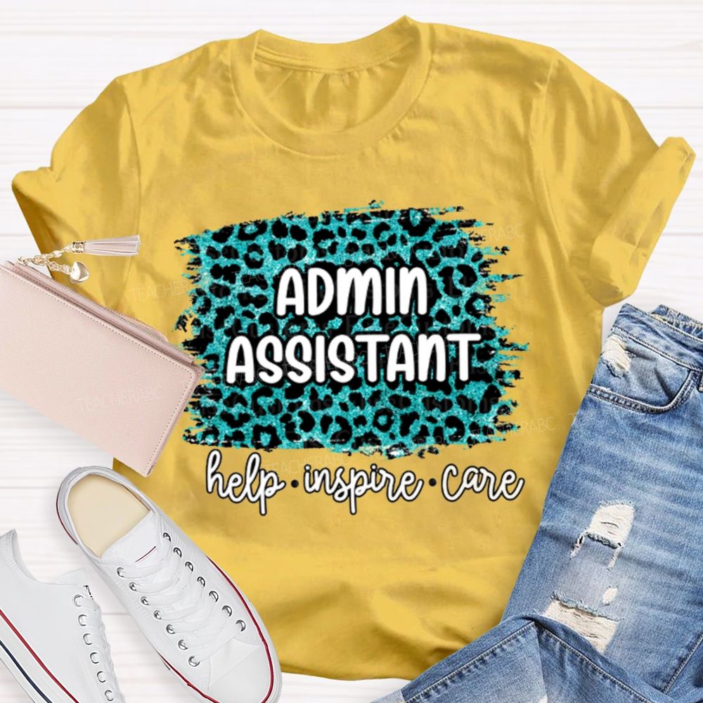 Admin Assistant Help Inspire Care Teacher T-shirt