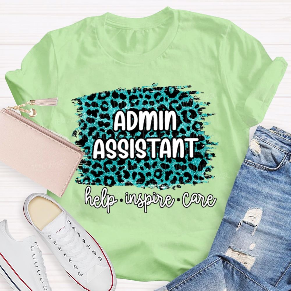 Admin Assistant Help Inspire Care Teacher T-shirt