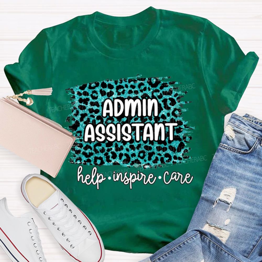 Admin Assistant Help Inspire Care Teacher T-shirt