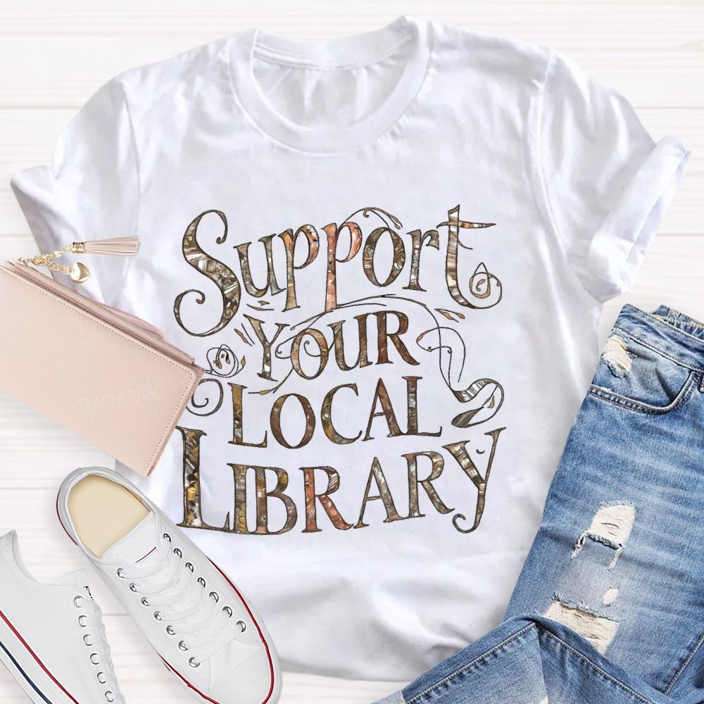 Support Your Local Library Retro Letters Teacher T-shirt