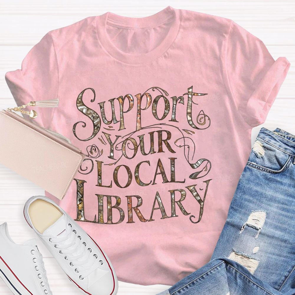 Support Your Local Library Retro Letters Teacher T-shirt