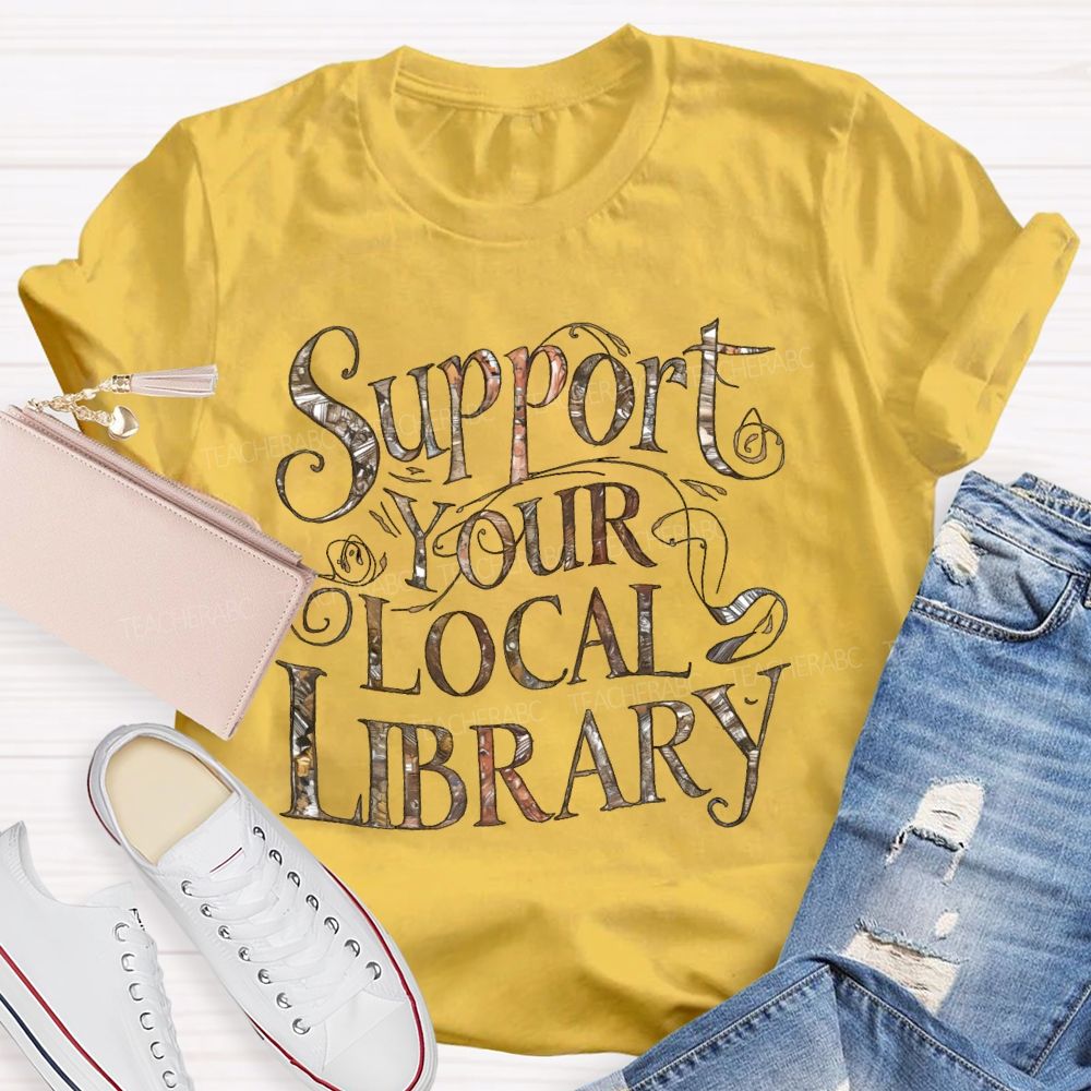 Support Your Local Library Retro Letters Teacher T-shirt