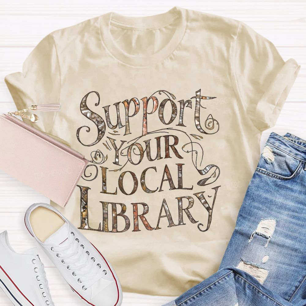 Support Your Local Library Retro Letters Teacher T-shirt