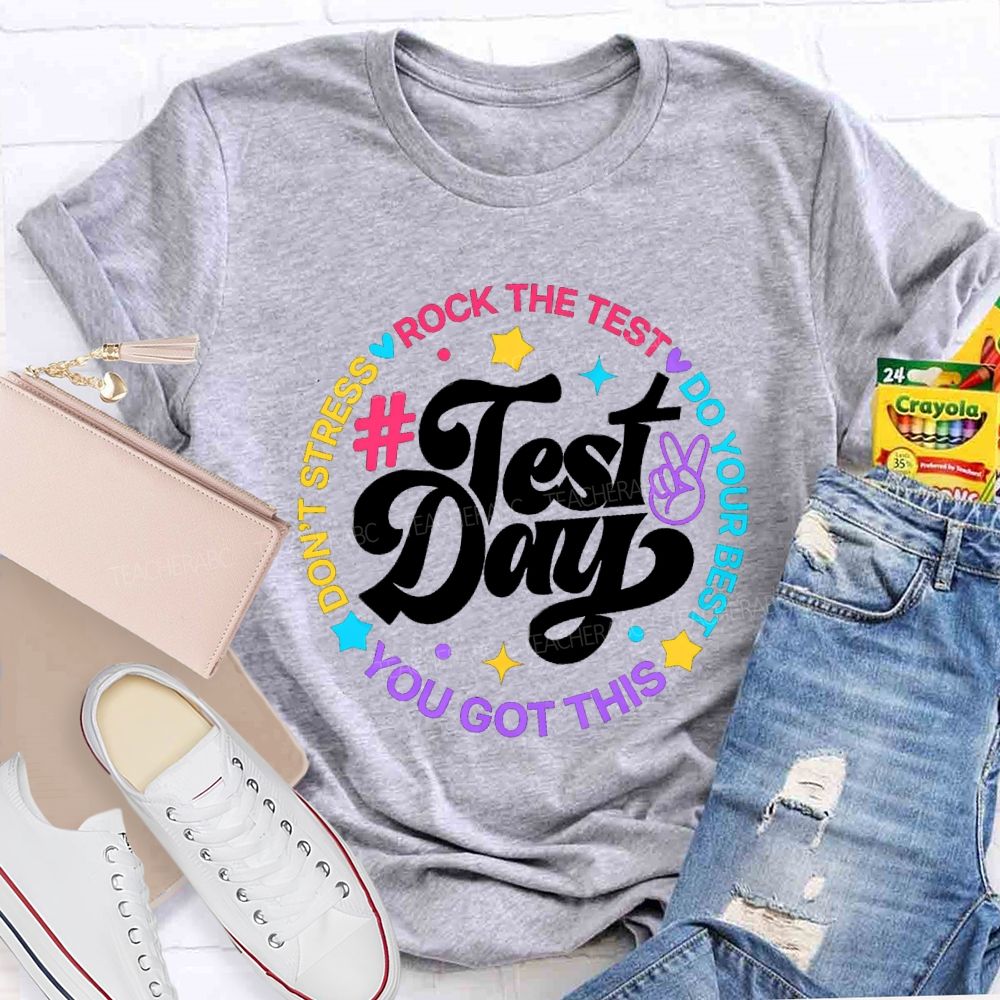 Test Day Rock The Test Do Your Best Teacher T-Shirt