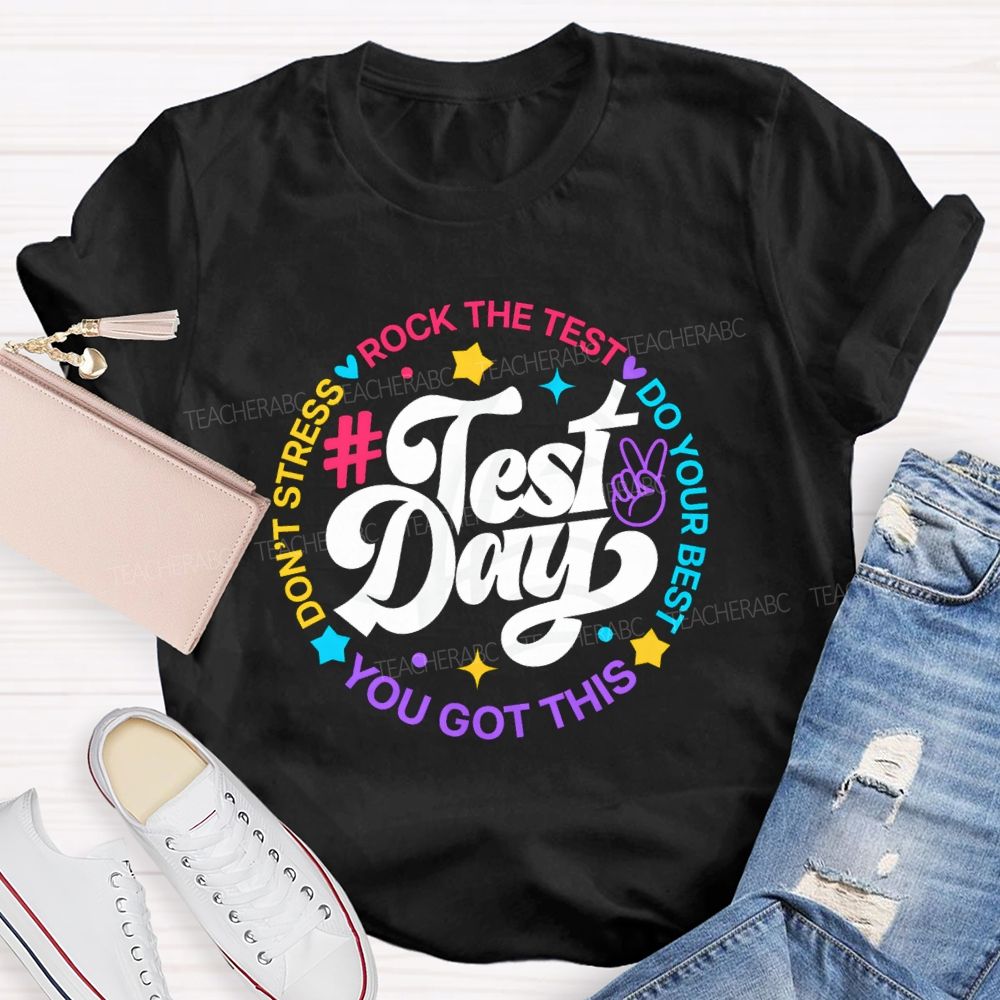 Test Day Rock The Test Do Your Best Teacher T-Shirt