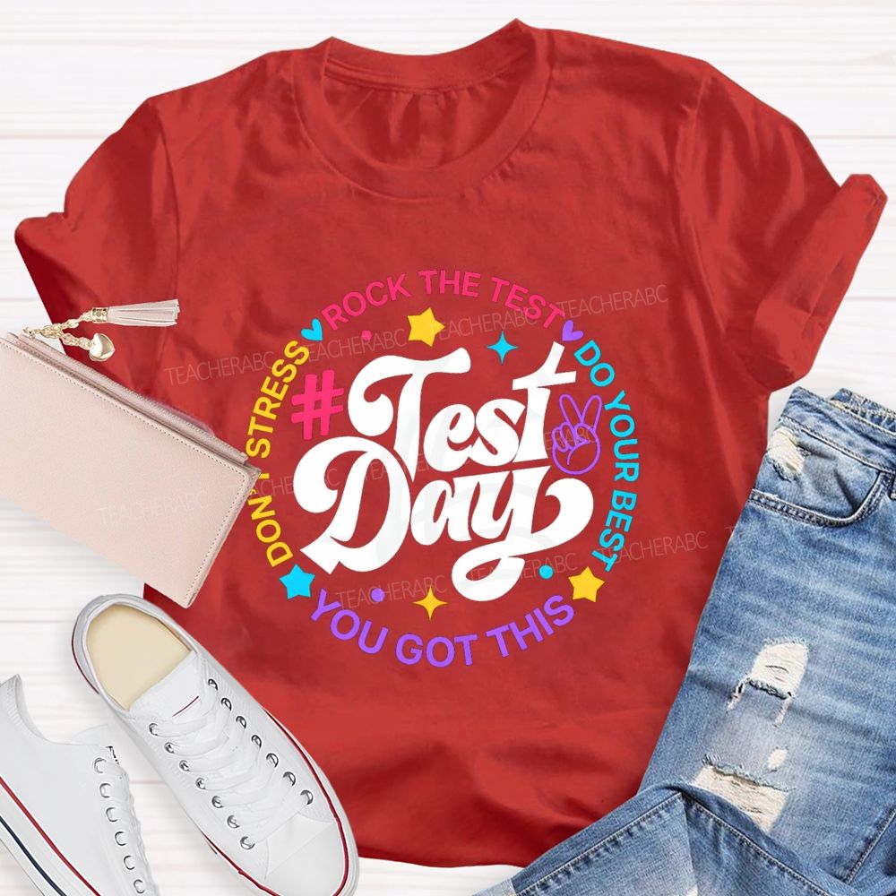 Test Day Rock The Test Do Your Best Teacher T-Shirt