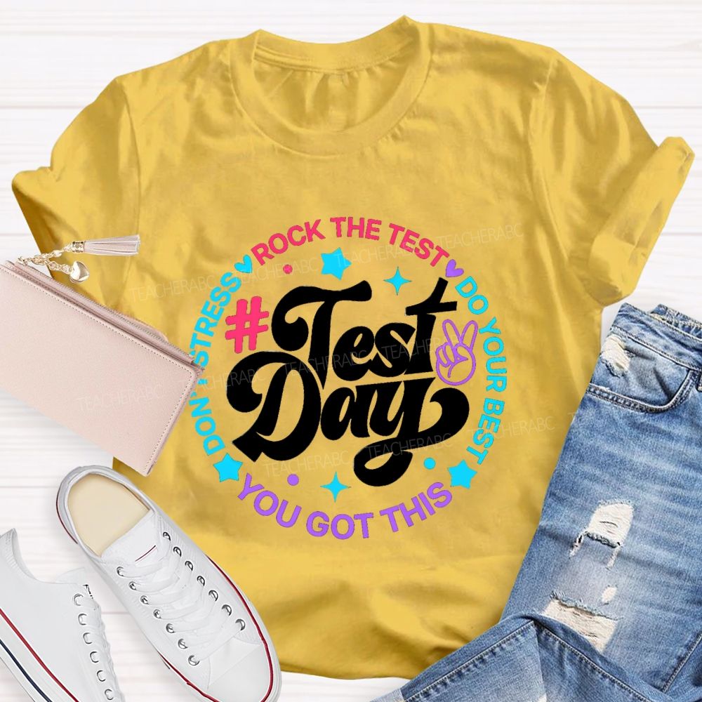 Test Day Rock The Test Do Your Best Teacher T-Shirt