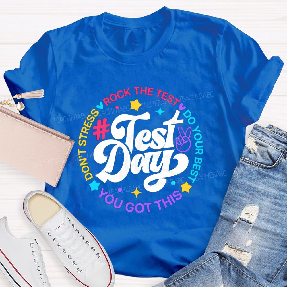 Test Day Rock The Test Do Your Best Teacher T-Shirt