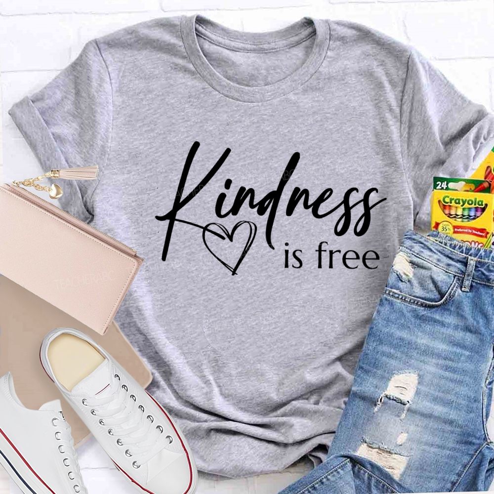 Kindness Is Free Love With Heart Teacher T-Shirt