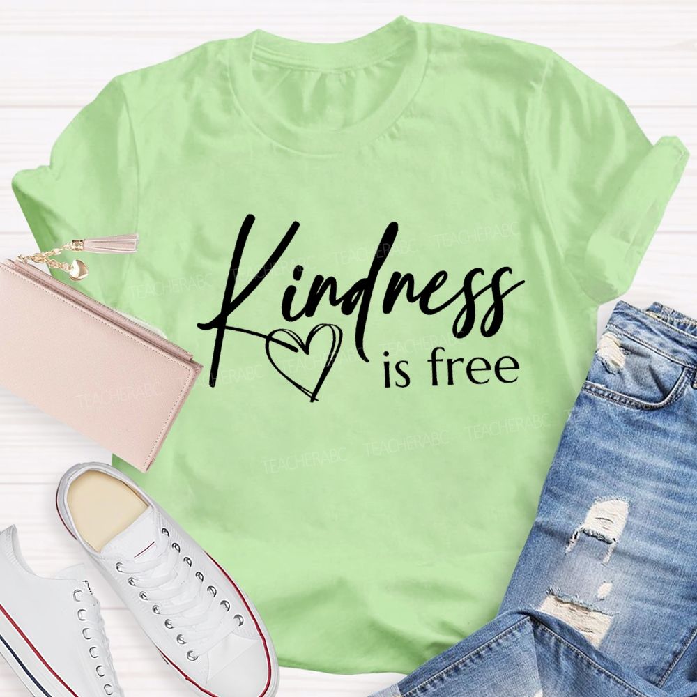 Kindness Is Free Love With Heart Teacher T-Shirt
