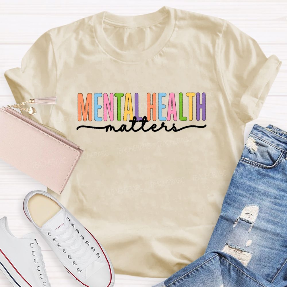 Mental Health Matters Colorful Letter Teacher T-shirt