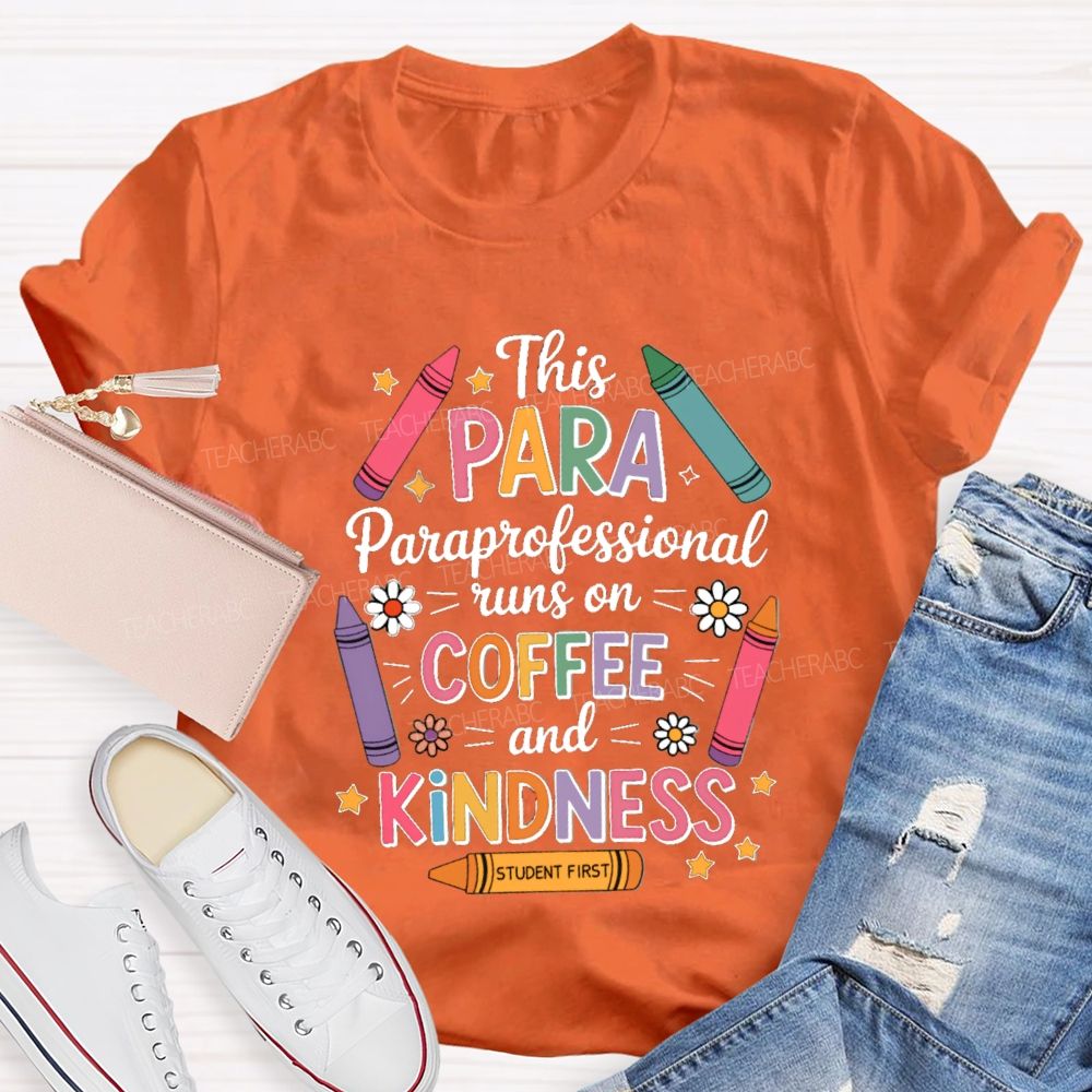 This Para Paraprofessional Runs On Coffee And Kindness Teacher T-shirt