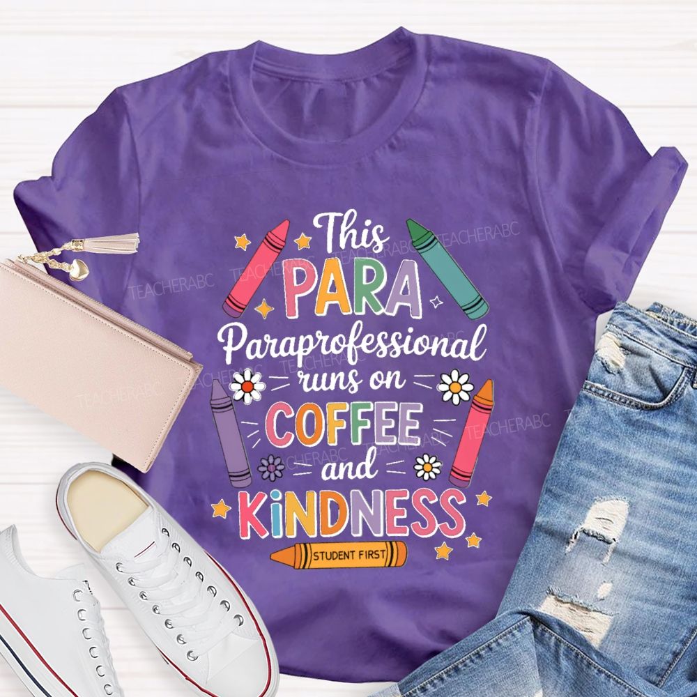 This Para Paraprofessional Runs On Coffee And Kindness Teacher T-shirt