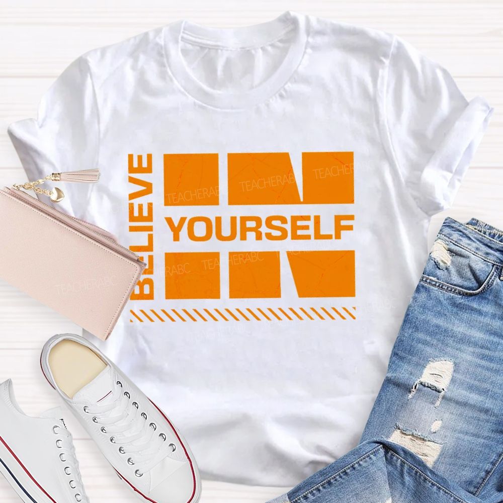 Believe In Yourself Letters Teacher T-shirt